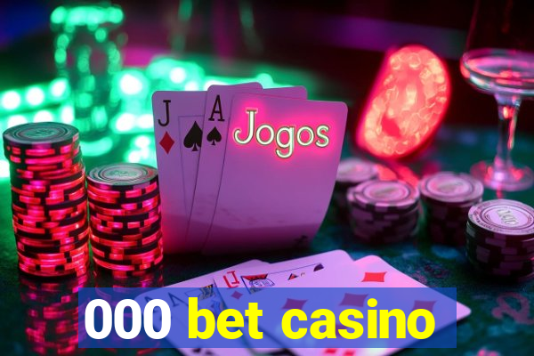 000 bet casino