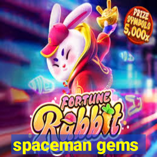 spaceman gems