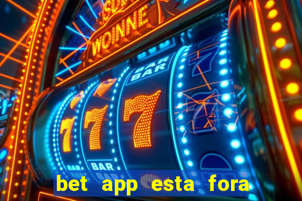 bet app esta fora do ar