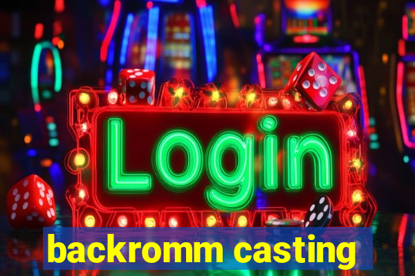 backromm casting