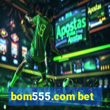 bom555.com bet