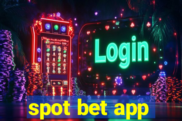 spot bet app