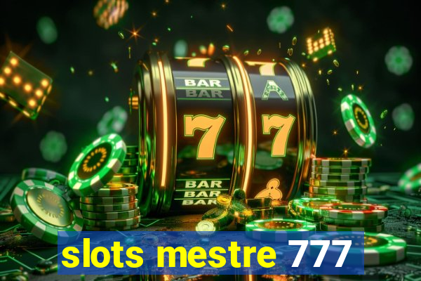 slots mestre 777