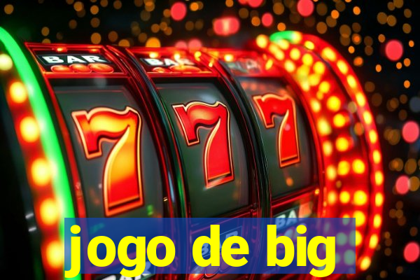 jogo de big