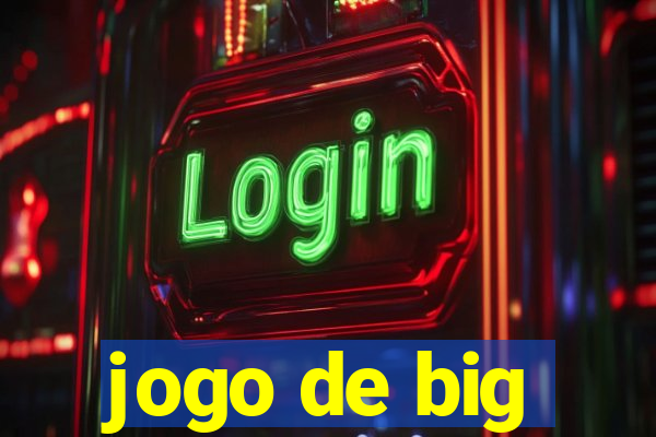 jogo de big