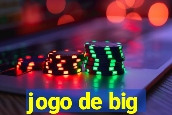 jogo de big