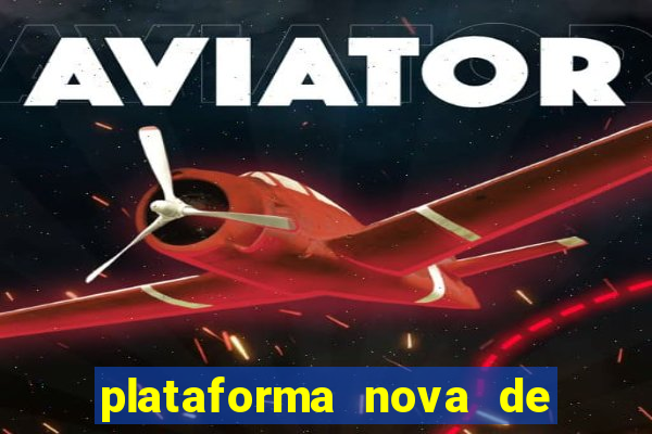 plataforma nova de jogo pagando