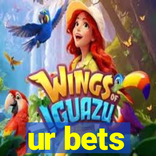 ur bets