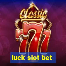 luck slot bet