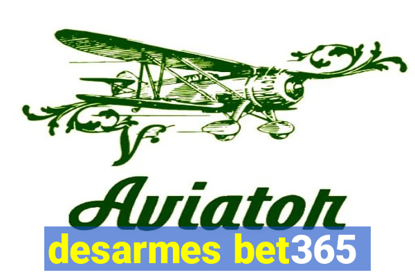 desarmes bet365