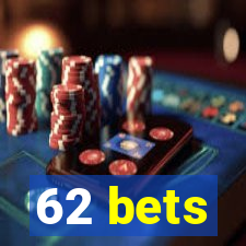 62 bets