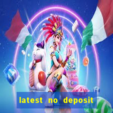 latest no deposit casino bonuses uk