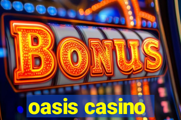 oasis casino