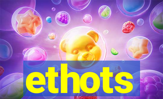 ethots