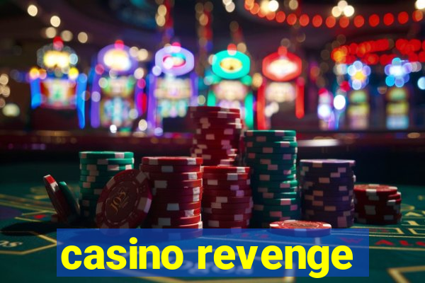 casino revenge