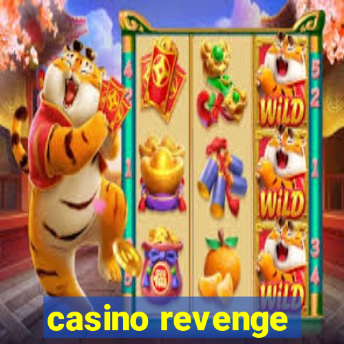 casino revenge