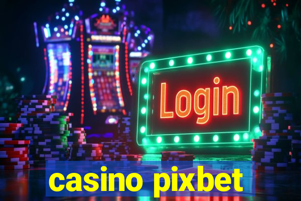 casino pixbet