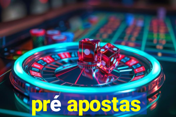 pré apostas