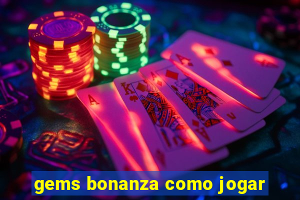 gems bonanza como jogar