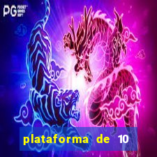 plataforma de 10 reais jogo