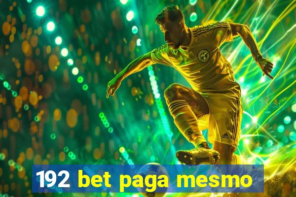 192 bet paga mesmo