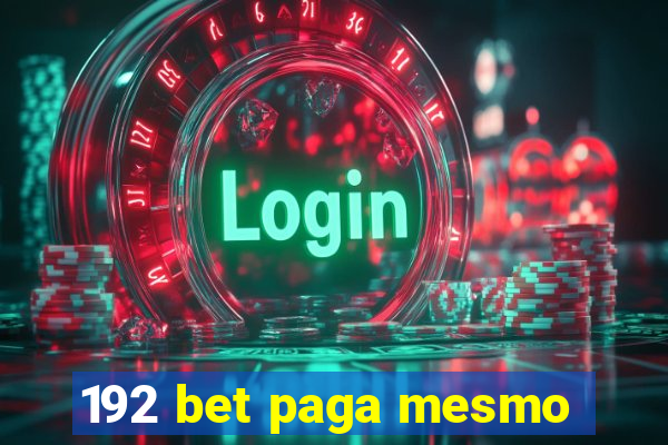 192 bet paga mesmo