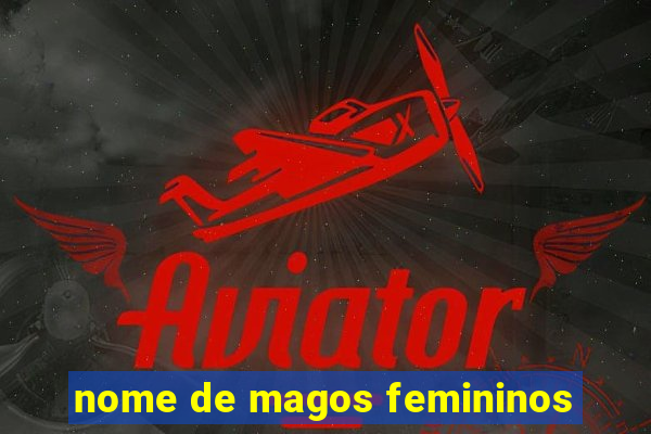 nome de magos femininos