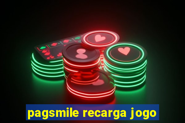 pagsmile recarga jogo