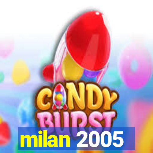 milan 2005