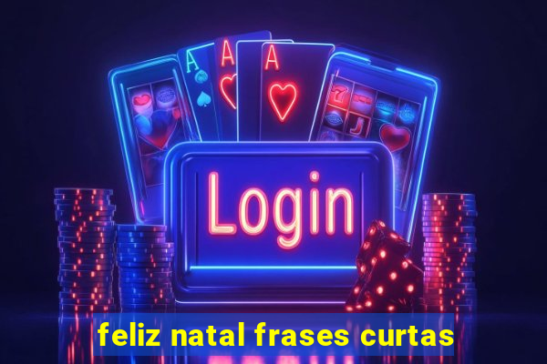 feliz natal frases curtas