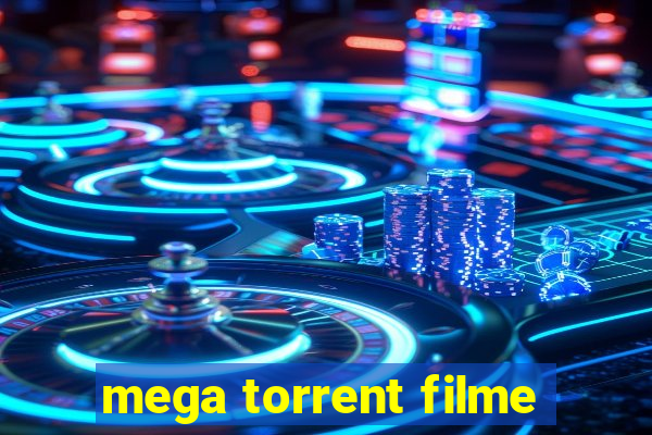 mega torrent filme