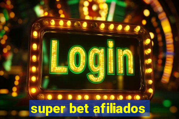 super bet afiliados