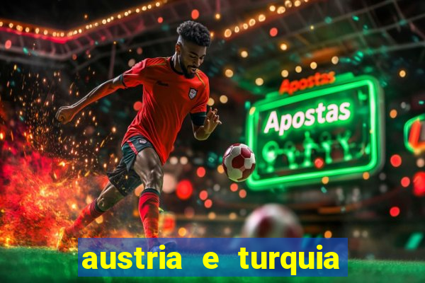 austria e turquia onde assistir