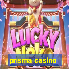 prisma casino