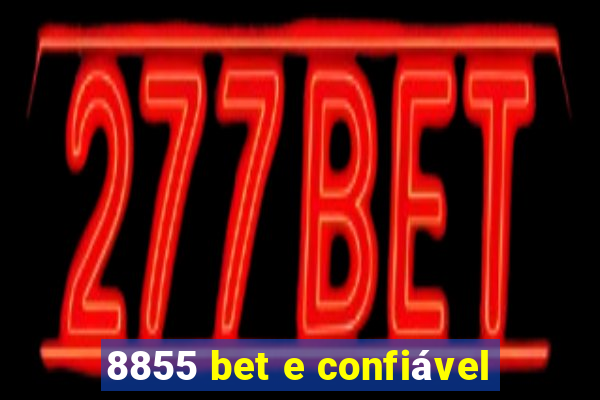 8855 bet e confiável