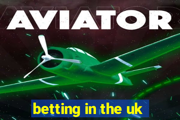 betting in the uk