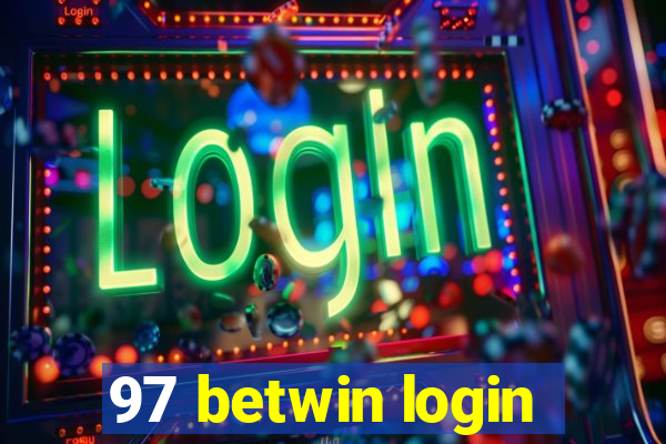 97 betwin login