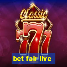 bet fair live