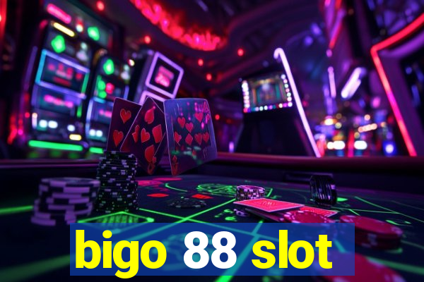 bigo 88 slot