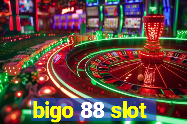 bigo 88 slot