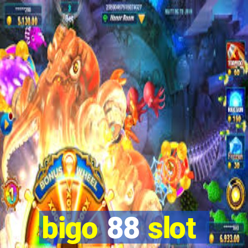 bigo 88 slot