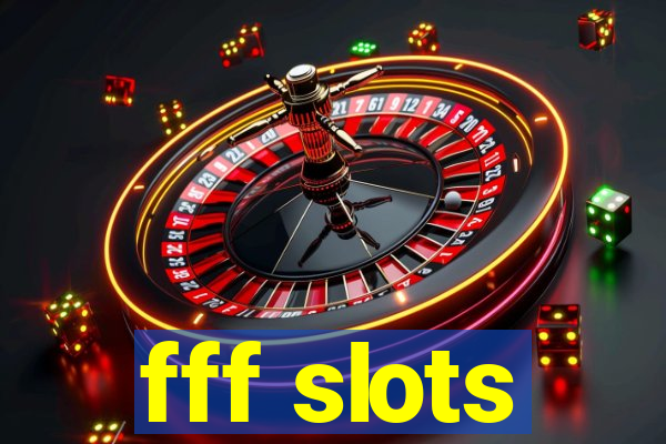 fff slots