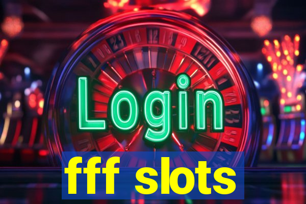 fff slots