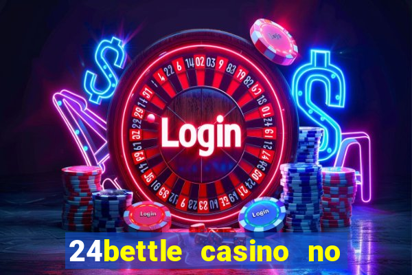 24bettle casino no deposit bonus