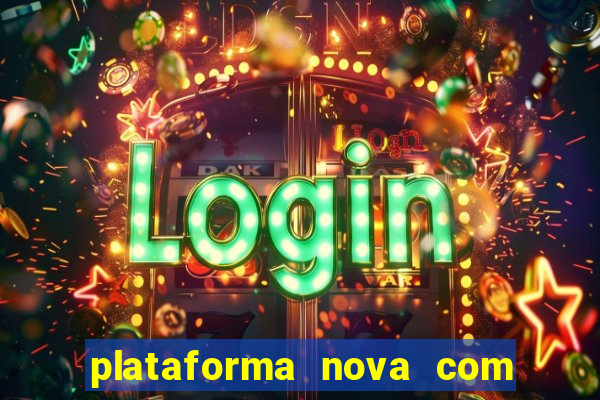 plataforma nova com bonus de cadastro