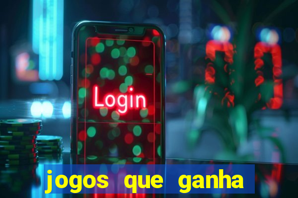 jogos que ganha dinheiro de verdade sem pagar nada