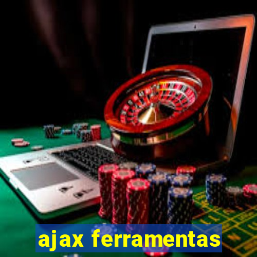 ajax ferramentas