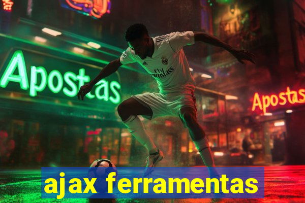 ajax ferramentas