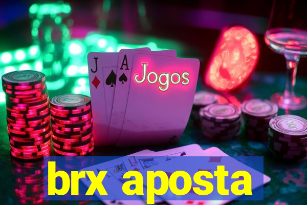 brx aposta