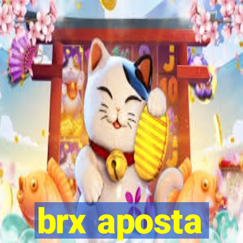 brx aposta